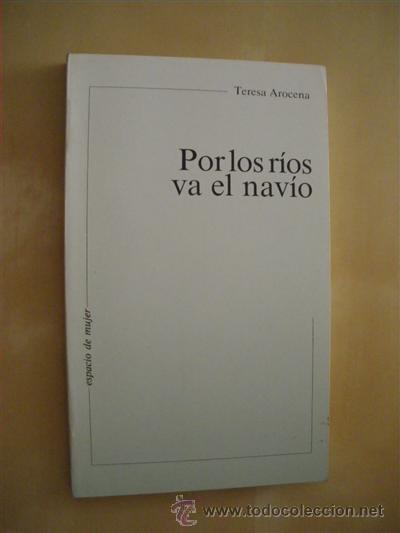 Libros: POR LOS R&Iacute;OS VA EL NAV&Iacute;O - TERESA AROCENA - Foto 1
