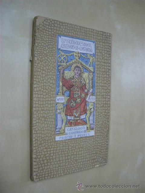 Libros: CATALOGO DE LA EXPOSICION DIOCESANA DEL CENTENARIO DE CONSTANTINO - Foto 1
