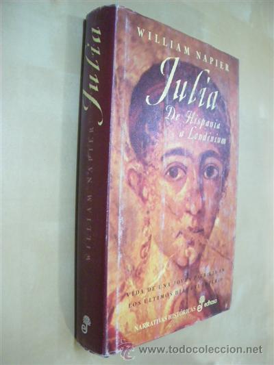 Libros: JULIA. DE HISPANIA A LONDINIUM - WILLIAM NAPIER - Foto 1
