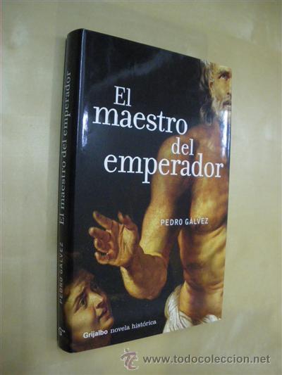 Libros: EL MAESTRO EMPERADOR - PEDRO GALVEZ - Foto 1