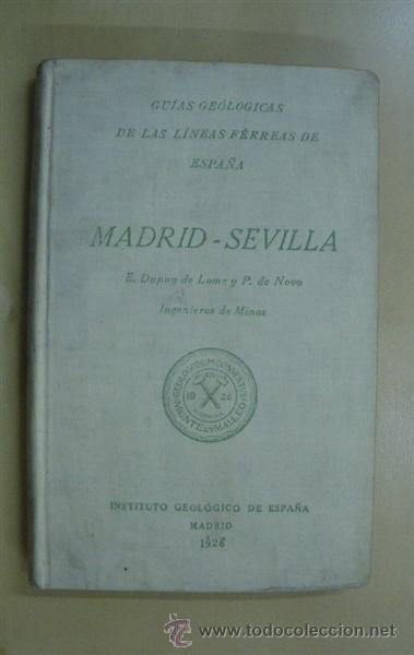 B&uuml;cher: GU&Iacute;AS GEOL&Oacute;GICAS DE LAS L&Iacute;NEAS F&Eacute;RREAS DE ESPA&Ntilde;A. MADRID-SEVILLA - E.DUPUY DE LOME - P. DE NOVO