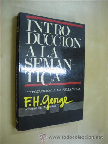 Libros: INTRODUCCI&Oacute;N A LA SEMANTICA - F. H. GEORGE - Foto 1