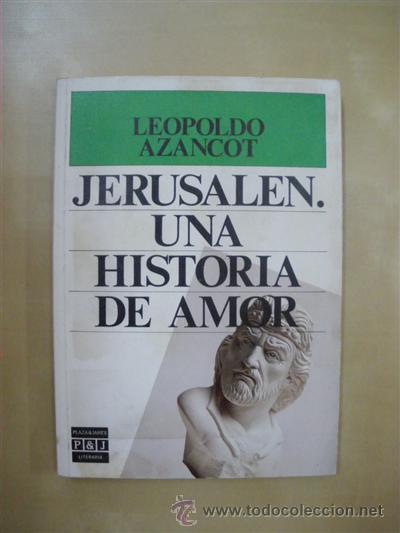 Libros: JERUSALEN. UNA HISTORIA DE AMOR - LEOPOLDO AZANCOT - Foto 1
