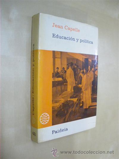 Libros: EDUCACION Y POLITICA - JEAN CAPELLE - Foto 1