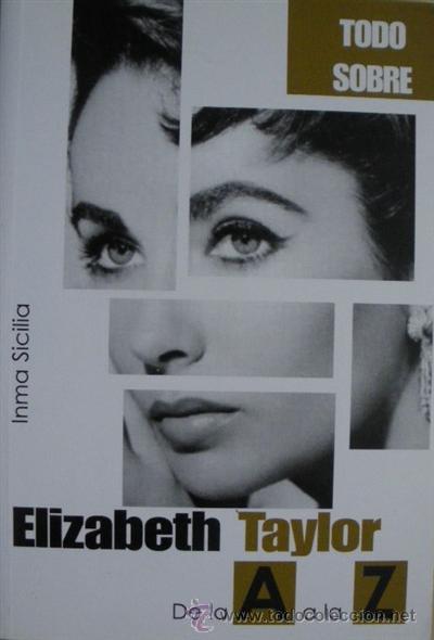 Libros: ELIZABETH TAYLOR. DE LA A A LA Z - INMA SICILIA - Foto 1