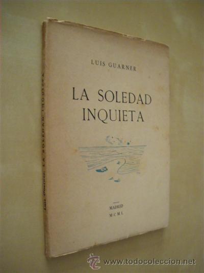 Libros: LA SOLEDAD INQUIETA - LUIS GUARNER - Foto 1