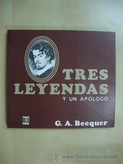 Libros: TRES LEYENDAS Y UN APOLOGO - GUSTAVO ADOLFO BECQUER - Foto 1