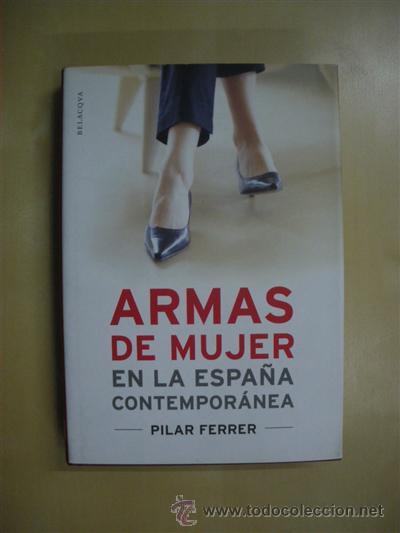 Libros: ARMAS DE MUJER - PILAR FERRER - Foto 1