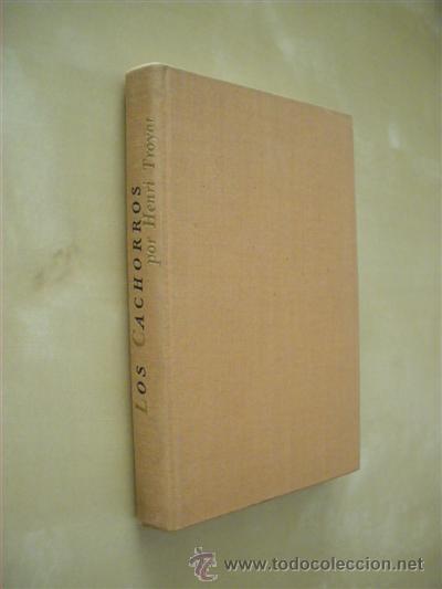 Libros: LOS CACHORROS - HENRI TROYAT - Foto 1