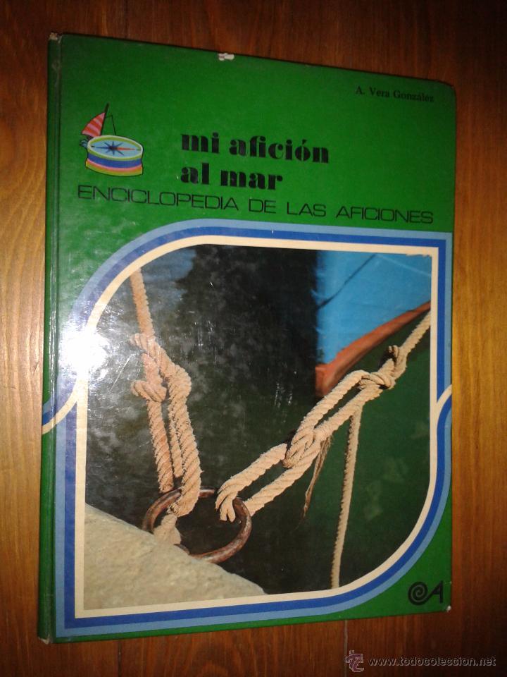 Libros: MI AFICI&Oacute;N AL MAR. ENCICLOPEDIA DE LAS AFICIONES. - Foto 1