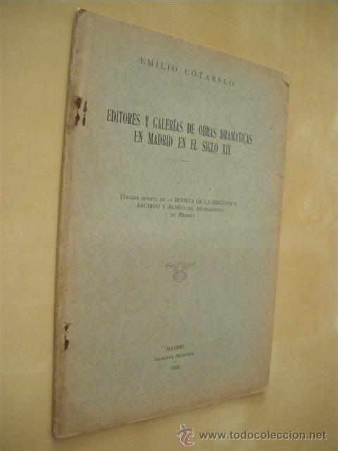 Libros: EDITORES Y GALER&Iacute;AS DE OBRAS DRAM&Aacute;TICAS EN MADRID EN EL SIGLO XIX - EMILIO COTARELO