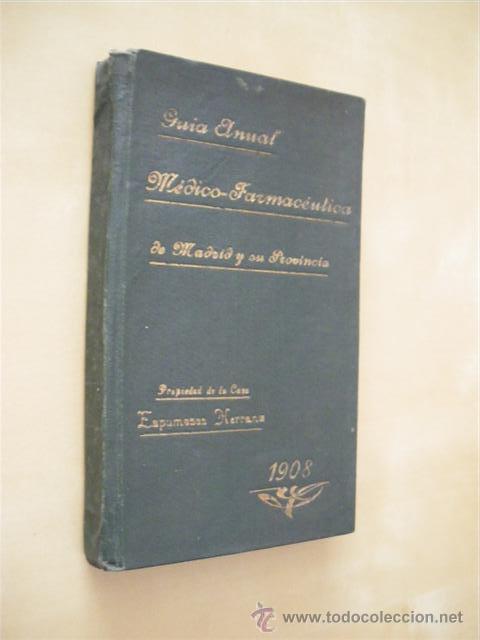 Libros: GUIA ANUAL MEDICO-FARMACEUTICA DE MADRID Y SU PROVINCIA. A&Ntilde;O 1908