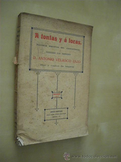 Libros: A TONTAS Y A LOCAS - ANTONIO VELASCO ZAZO - Foto 1
