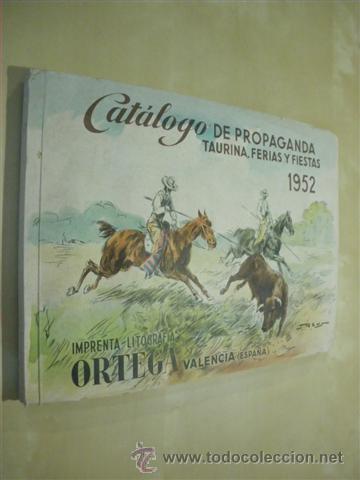 Libros: CATALOGO DE PROPAGANDA TAURINA, FERIAS Y FIESTAS. 1952 - IMPRENTA LITOGRAFIA ORTEGA