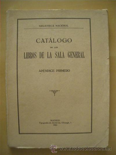 Libros: CATALOGO DE LOS LIBROS DE LA SALA GENERAL. APENDICE PRIMERO - BIBLIOTECA NACIONAL - Foto 1