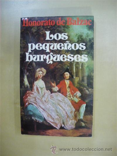 Libros: LOS PEQUE&Ntilde;OS BURGUESES - HONORATO DE BALZAC - Foto 1