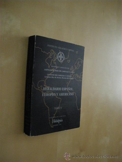 Libri di seconda mano: HERALDARIO ESPA&Ntilde;OL, EUROPEO Y AMERICANO. TOMO V - AMPELIO ALONSO DE CADENAS Y LOPEZ - VICENTE DE CAD