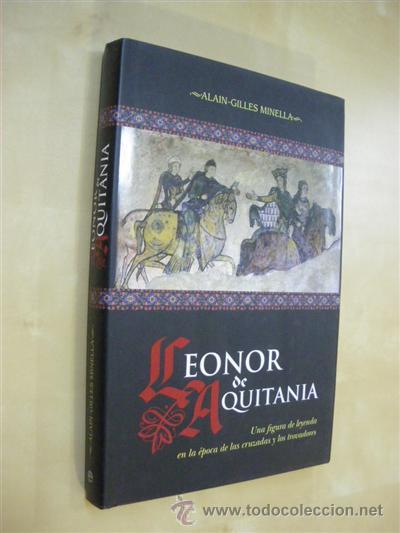 Libros: LEONOR DE AQUITANIA - ALAIN-GILLES MINELLA - Foto 1