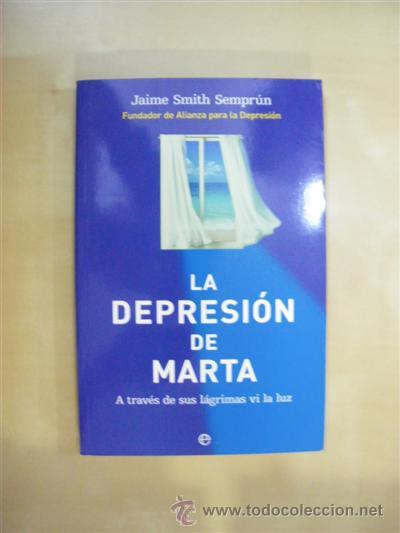 Libros: LA DEPRESI&Oacute;N DE MARTA - JAIME SMITH SEMPR&Uacute;N - Foto 1