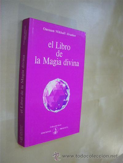 Libros: EL LIBRO DE LA MAGIA DIVINA - OMRAAM MIKHA&Euml;L A&Iuml;VANHOV - Foto 1