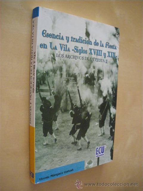 B&uuml;cher: ESENCIA Y TRADICION DE LA FIESTA EN LA VILA. (SIGLOS XVIII Y XIX). LOS ARCHIVOS DE LA FIESTA II - VI