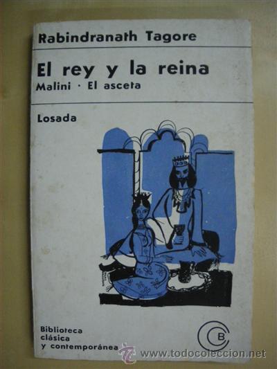 Libros: EL REY Y LA REINA - MALINI - EL ASCETA - RABINDRANATH TAGORE - Foto 1