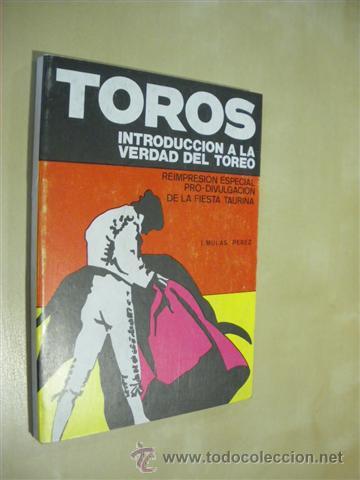 Libros: TOROS. INTRODUCCION A LA VERDAD DEL TOREO - I. MULAS PEREZ - Foto 1