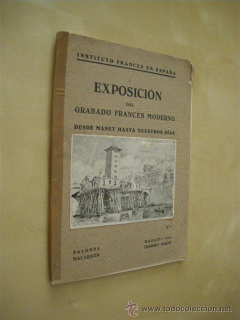 Libros: EXPOSICION DEL GRABADO FRANCES MODERNO. DESDE MANET HASTA NUESTROS DIAS