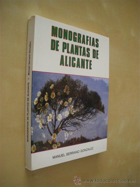 Livres: MONOGRAF&Iacute;AS DE PLANTAS DE ALICANTE - MANUEL SERRANO GONZALEZ