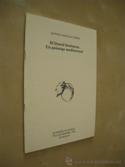 Livres: EL LITORAL BENISSENC. UN PAISATGE MEDITERRANI - BAPTISTA BANYULS I PEREZ