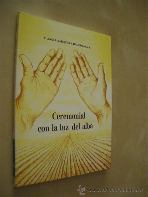 Libri di seconda mano: CEREMONIAL CON LA LUZ DEL ALBA - ANGEL BARQUILLA RAMIRO