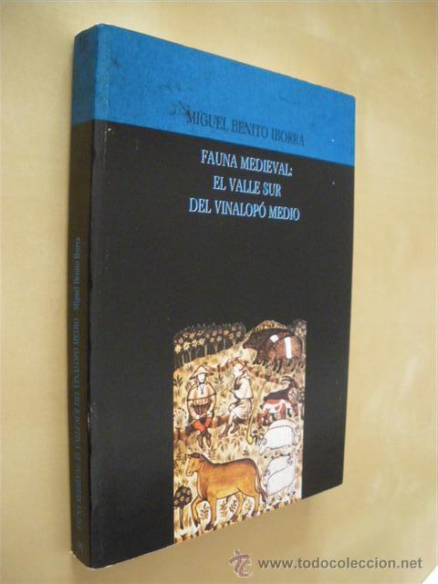 Livres: FAUNA MEDIEVAL: EL VALLE SUR DEL VINALOP&Oacute; MEDIO - MIGUEL BENITO IBORRA