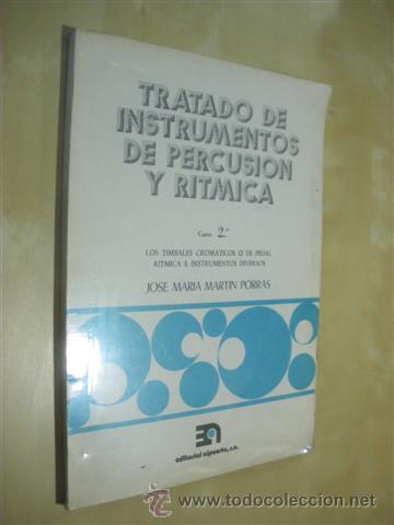 B&uuml;cher: TRATADO DE INSTRUMENTOS DE PERCUSION Y RITMICA. CURSO 2&ordm; LOS TIMBALES CROMATICOS O DE PEDAL RITMICA
