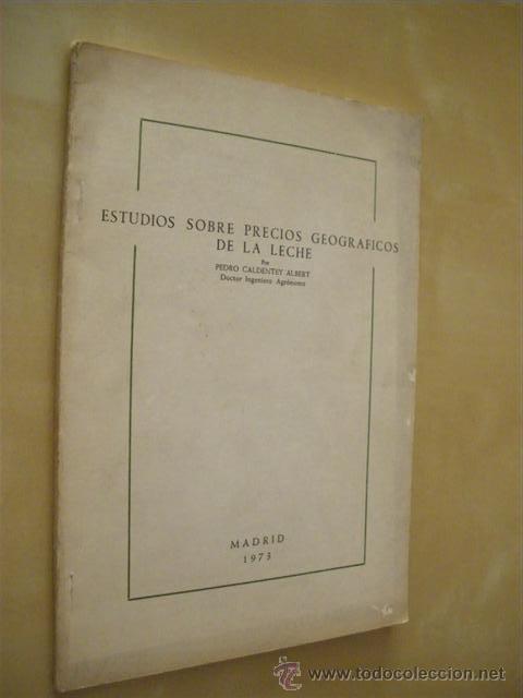 B&uuml;cher: ESTUDIOS SOBRE PRECIOS GEOGRAFICOS DE LA LECHE - PEDRO CALDENTEY ALBERT