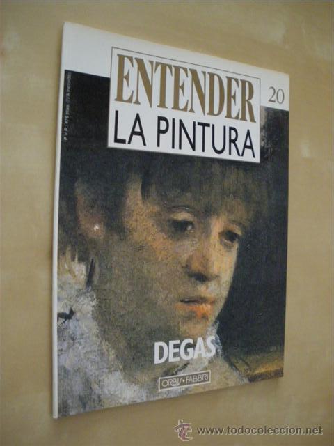 Libros: ENTENDER LA PINTURA. N&ordm;20. DEGAS - JUAN MANUEL PRADO. (DIR.) - Foto 1