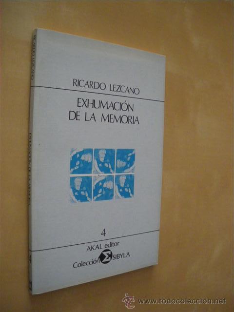 Libros: EXHUMACI&Oacute;N DE LA MEMORIA - RICARDO LEZCANO - Foto 1