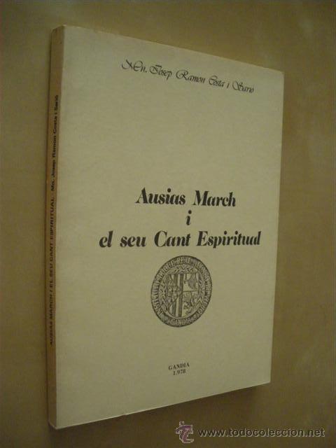 Libri di seconda mano: AUSIAS MARCH I EL SEU CANT ESPIRITUAL - JOSEP RAMON COSTA I SARI&Oacute;