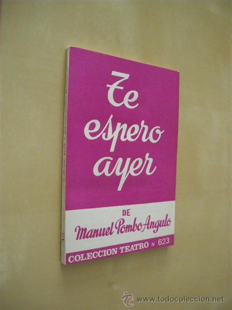 Libros: TE ESPERO AYER. COLECCI&Oacute;N TEATRO. N&ordm;623 - MANUEL POMBO ANGULO - Foto 1