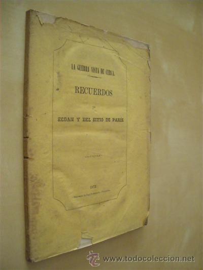 Libri di seconda mano: LA GUERRA DE CERCA. RECUERDOS DE SEDAN Y DEL SITIO DE PARIS. APUNTES TOMADOS DE LA CARTERA DE UN SOL