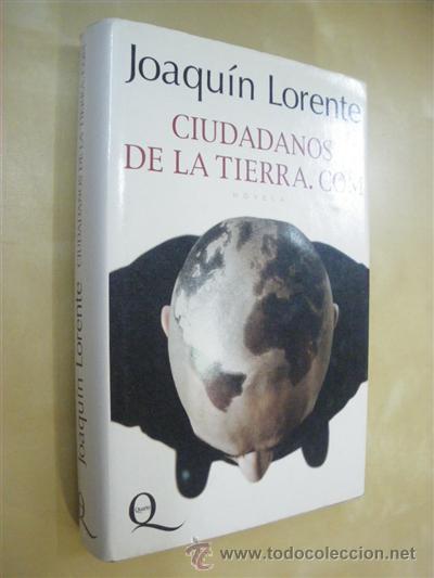 Libros: CIUDADANOS DE LA TIERRA.COM - JOAQUIN LORENTE - Foto 1
