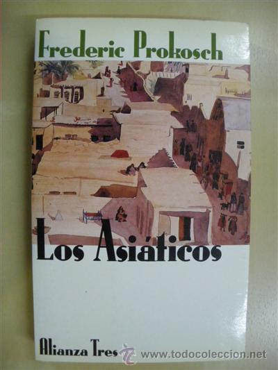 Libros: LOS ASI&Aacute;TICOS - FREDERIC PROKOSCH - Foto 1