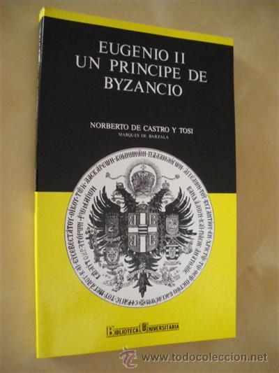 Libri di seconda mano: EUGENIO II UN PRINCIPE DE BYZANCIO - NORBERTO DE CASTRO Y TOSI