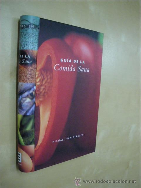 Libros: GUIA DE LA COMIDA SANA - MICHAEL VAN STRATEN - Foto 1