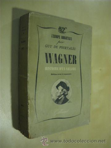 Libros: WAGNER. HISTOIRE D&acute;UN ARTISTE - GUY DE POURTAL&Egrave;S - Foto 1