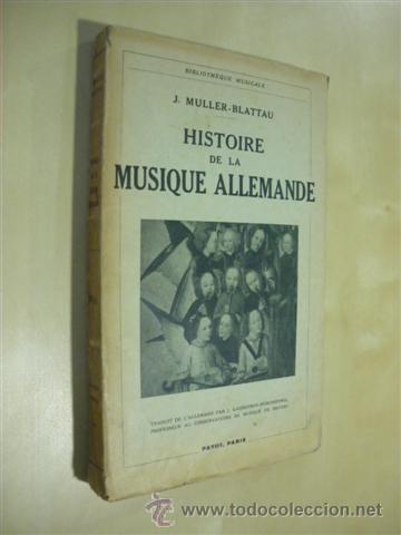 Libri di seconda mano: HISTOIRE DE LA MUSIQUE ALLEMANDE - J. MULLER-BLATTAU