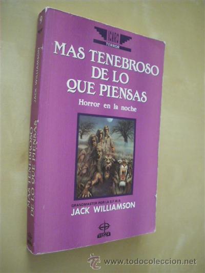 Libros: MAS TENEBROSO DE LO QUE PIENSAS. HORROR EN LA NOCHE - JACK WILLIAMSON - Foto 1