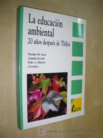 B&uuml;cher: LA EDUCACI&Oacute;N AMBIENTAL, 20 A&Ntilde;OS DESPU&Eacute;S DE TBILISI - NICOL&Aacute;S MART&Iacute;N SOSA - AMALIA JOVAN&Iacute; - FELIX A.