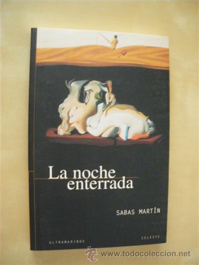Libros: LA NOCHE ENTERRADA - SABAS MART&Iacute;N - Foto 1