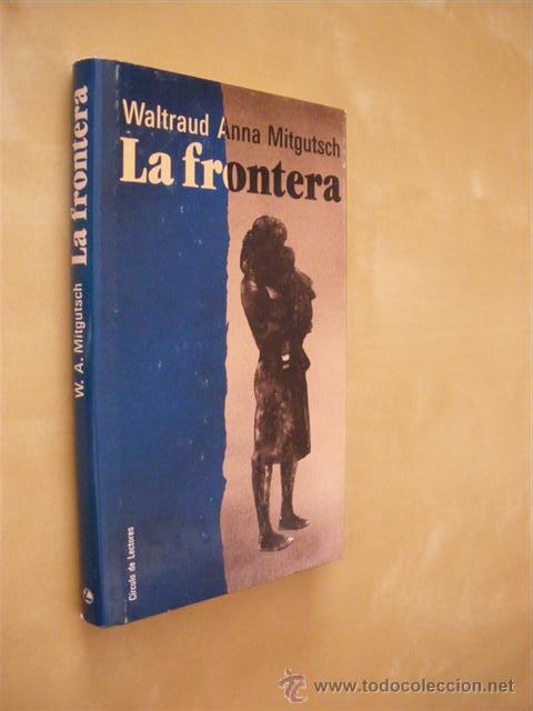 Libros: LA FRONTERA - WALTRAUD ANNA MITGUTSCH - Foto 1