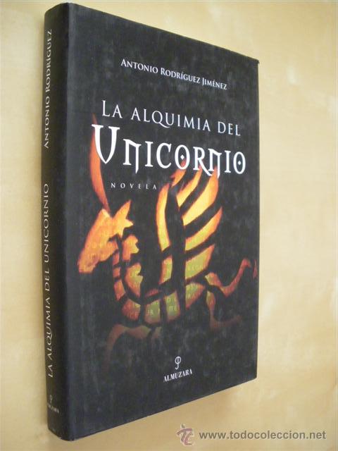 Libros: LA ALQUIMIA DEL UNICORNIO - ANTONIO RODR&Iacute;GUEZ JIM&Eacute;NEZ - Foto 1